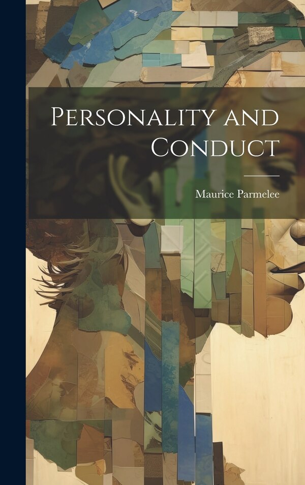 Personality and Conduct by Maurice Parmelee, Hardcover | Indigo Chapters