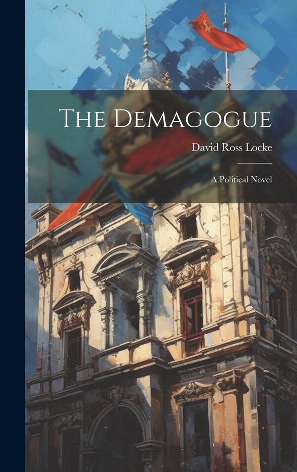 The Demagogue by David Ross Locke, Hardcover | Indigo Chapters