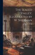 The Sealed Valley. Illustrated by W. Sherman Potts by Hulbert Footner, Hardcover | Indigo Chapters
