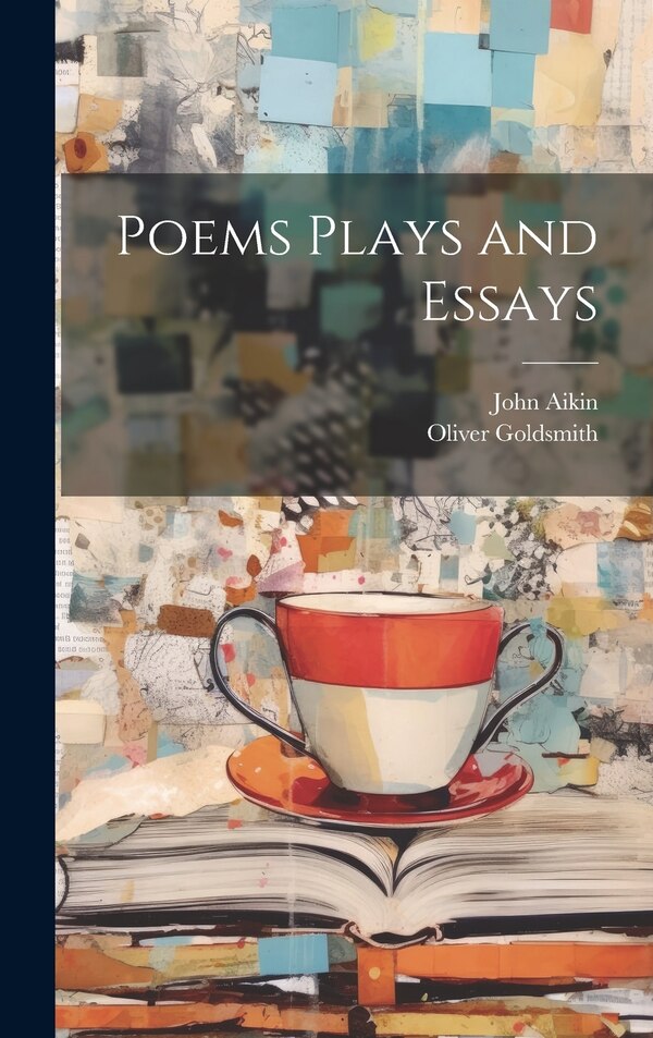 Poems Plays and Essays by Oliver Goldsmith, Hardcover | Indigo Chapters