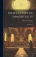 Israel's Hope of Immortality by Charles Fox Burney, Hardcover | Indigo Chapters