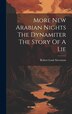 More New Arabian Nights The Dynamiter The Story Of A Lie by Robert Louis Stevenson, Hardcover | Indigo Chapters