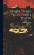 Advice to the Young Whist Player by Thomas Matthews, Hardcover | Indigo Chapters