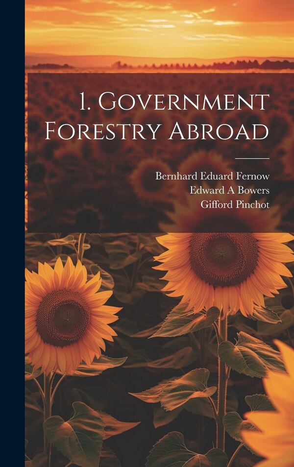 1. Government Forestry Abroad by Bernhard Eduard Fernow, Hardcover | Indigo Chapters