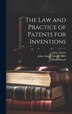 The Law and Practice of Patents for Inventions by John Adams, Hardcover | Indigo Chapters