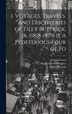 I. Voyages Travels and Discoveries of Tilly Buttrick jr. (1818-1819) II. A Pedestrious Tour of Fo by Reuben Gold Thwaites, Hardcover