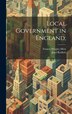 Local Government in England; by Francis Wrigley Hirst, Hardcover | Indigo Chapters