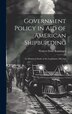 Government Policy in aid of American Shipbuilding; an Historical Study of the Legislation Affecting by Warren Daub Renninger, Hardcover