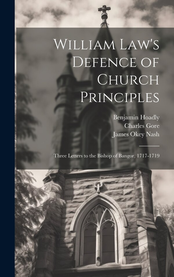 William Law's Defence of Church Principles, Hardcover | Indigo Chapters