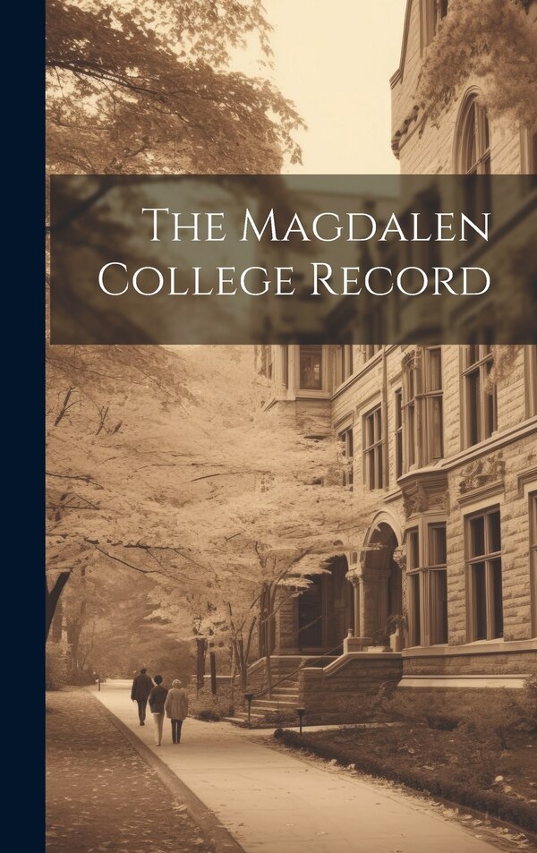 The Magdalen College Record by Anonymous, Hardcover | Indigo Chapters