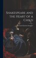Shakespeare and the Heart of a Child by Gertrude Elizabeth Slaughter, Hardcover | Indigo Chapters