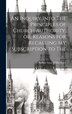 An Inquiry Into The Principles of Church Authority or Reasons for Recalling my Subscription to The by Robert Isaac Wilberforce, Hardcover