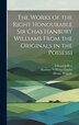 The Works of the Right Honourable Sir Chas Hanbury Williams From the Originals in the Possessi by Horace Walpole, Hardcover | Indigo Chapters
