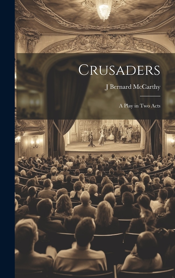 Crusaders by J Bernard McCarthy, Hardcover | Indigo Chapters