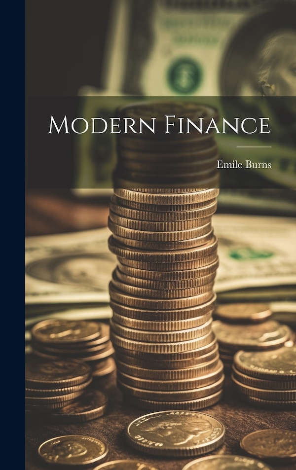 Modern Finance by Emile Burns, Hardcover | Indigo Chapters