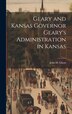 Geary and Kansas Governor Geary's Administration in Kansas by John H Gihon, Hardcover | Indigo Chapters