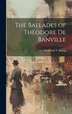 The Ballades of Théodore de Banville by Archibald T Strong, Hardcover | Indigo Chapters