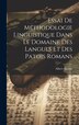 Essai de méthodologie linguistique dans le domaine des langues et des patois romans by Albert Dauzat, Hardcover | Indigo Chapters