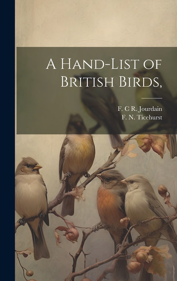 A Hand-list of British Birds by F C R Jourdain, Hardcover | Indigo Chapters
