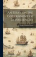 An Essay on the Government of Dependencies by George Cornewall Lewis, Hardcover | Indigo Chapters
