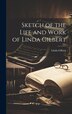 Sketch of the Life and Work of Linda Gilbert, Hardcover | Indigo Chapters