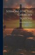 Sermons for the Church's Seasons by Edward Bouverie Pusey, Hardcover | Indigo Chapters