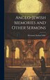 Anglo-Jewish Memories and Other Sermons by Hermann Nathan Adler, Hardcover | Indigo Chapters