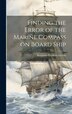 Finding the Error of the Marine Compass on Board Ship by Benjamin Franklin Greene, Hardcover | Indigo Chapters