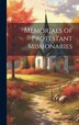 Memorials of Protestant Missionaries by Anonymous, Hardcover | Indigo Chapters