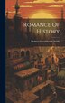Romance Of History by Herbert Greenhhough Smith, Hardcover | Indigo Chapters