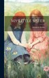 My Little Sister by Elizabeth Robins, Hardcover | Indigo Chapters