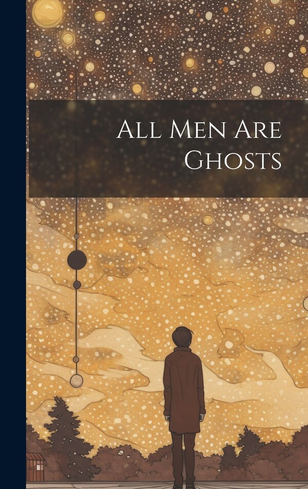 All Men are Ghosts by Anonymous, Hardcover | Indigo Chapters