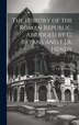 The History of the Roman Republic Abridged by C. Bryans and F.J.R. Hendy by F J>r Hendy, Hardcover | Indigo Chapters