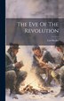 The Eve Of The Revolution by Carl Becker, Hardcover | Indigo Chapters