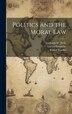 Politics and the Moral Law by Gustav Ruemelin, Hardcover | Indigo Chapters