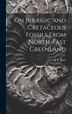 On Jurassic and Cretaceous Fossils From North-east Greenland by J P Ravn, Hardcover | Indigo Chapters