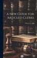 A New Guide for Articled Clerks by Horace W Stiff, Hardcover | Indigo Chapters