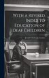 With a Revised Index to Education of Deaf Children by Joseph Claybaugh Gordon, Hardcover | Indigo Chapters