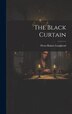 The Black Curtain by Flora Haines Loughead, Hardcover | Indigo Chapters