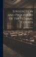 Jurisdiction and Procedure of the Federal Courts by John Carter Rose, Hardcover | Indigo Chapters