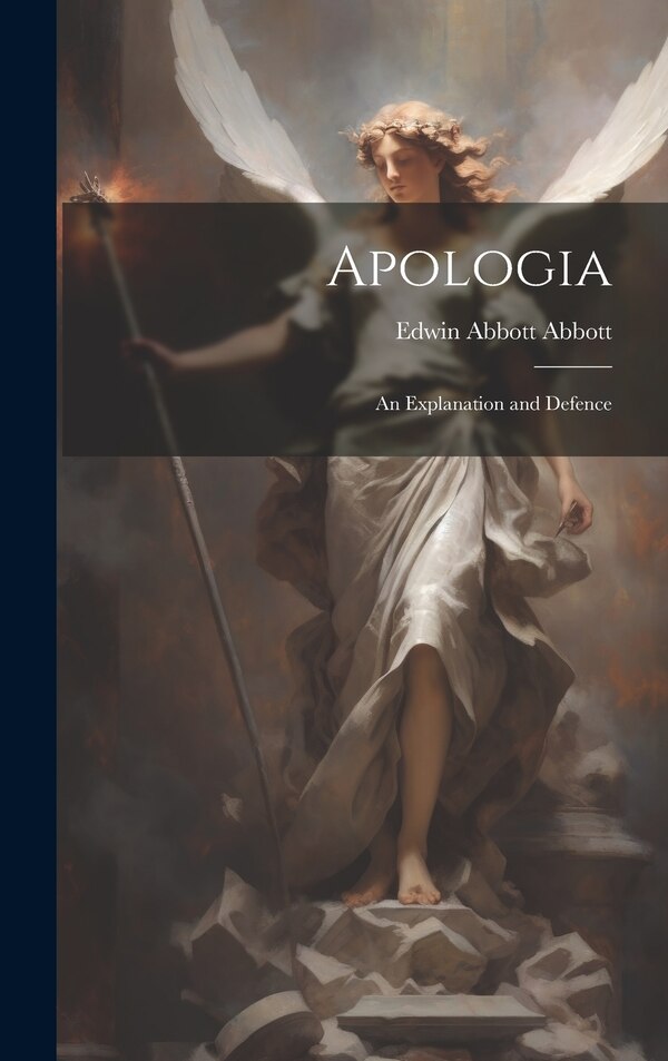 Apologia by Edwin Abbott Abbott, Hardcover | Indigo Chapters