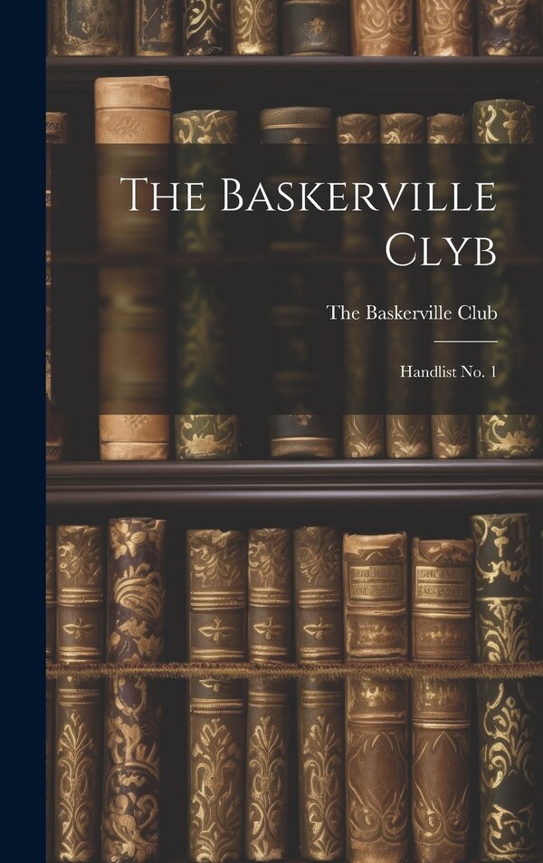 The Baskerville Clyb by The Baskerville Club, Hardcover | Indigo Chapters