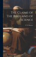 The Claims of The Bible and of Science by F D Maurice, Hardcover | Indigo Chapters