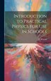Introduction to Practical Physics for use in Schools by D Rintoul, Hardcover | Indigo Chapters