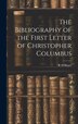 The Bibliography of the First Letter of Christopher Columbus by R H Major, Hardcover | Indigo Chapters