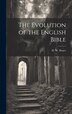 The Evolution of the English Bible by H W Hoare, Hardcover | Indigo Chapters