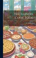 The Illinois Cook Book by W W Brown, Hardcover | Indigo Chapters