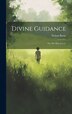 Divine Guidance; or The Holy Guest; by Nelson Burns, Hardcover | Indigo Chapters