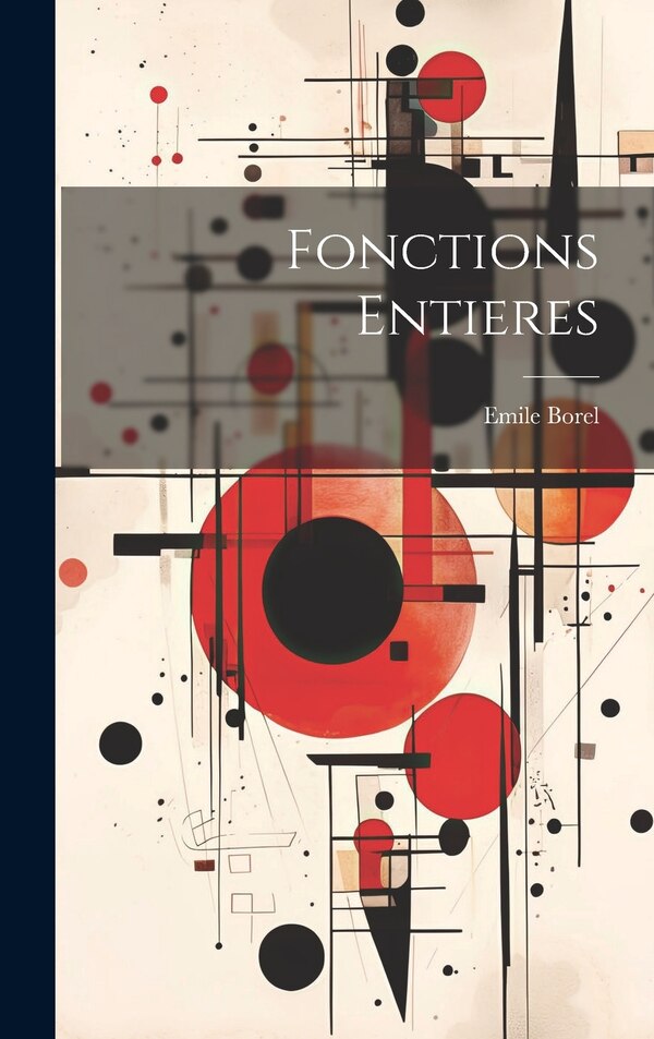 Fonctions Entieres by Emile Borel, Hardcover | Indigo Chapters