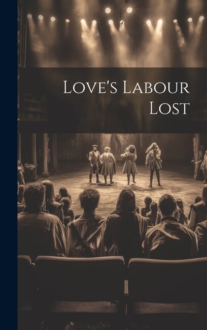 Love's Labour Lost by Anonymous Anonymous, Hardcover | Indigo Chapters